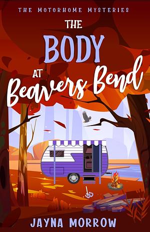 The Body at Beavers Bend by Jayna Morrow