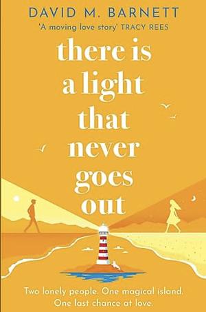 There is a light that never goes out  by David M. Barnett