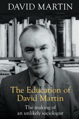 The Education of David Martin by David Martin