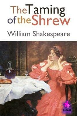 The Taming of the Shrew by William Shakespeare