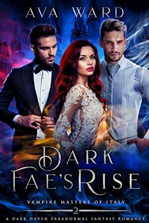 Dark Fae's Rise by Ava Ward