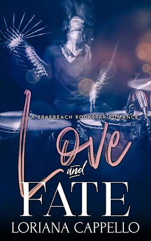 Love and Fate (A Braebeach Rockstar Romance) by Loriana Cappello