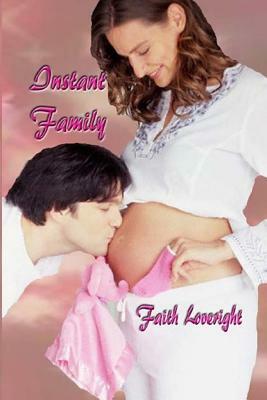 Instant Family by Faith Loveright