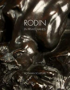 Rodin: In Private Hands by Ben Hunter, Abby Hignell