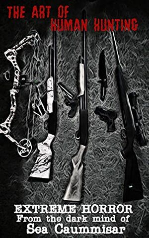 The Art of Human Hunting by Sea Caummisar