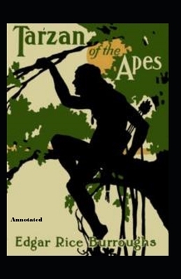 Tarzan of the Apes Annotated by Edgar Rice Burroughs