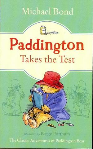 Paddington Takes the Test by Peggy Fortnum, Michael Bond
