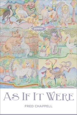 As If It Were: Poems by Fred Chappell