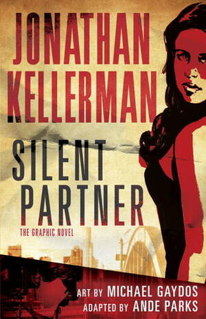 Silent Partner: The Graphic Novel by Ande Parks, Michael Gaydos, Jonathan Kellerman