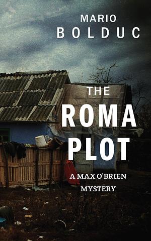 The Roma Plot by Jacob Homel, Mario Bolduc