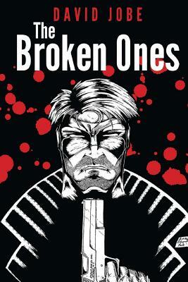 The Broken Ones by David Jobe
