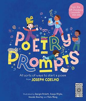 Poetry Prompts: All Sorts of Ways to Start a Poem from Joseph Coelho by Joseph Coelho