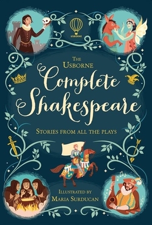Complete Shakespeare by Anna Milbourne, Maria Surducan