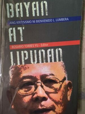 Bayan at Lipunan: Ang Kritisismo ni Bienvenido L. Lumbera by Rosario Torres-Yu, Bienvenido L. Lumbera