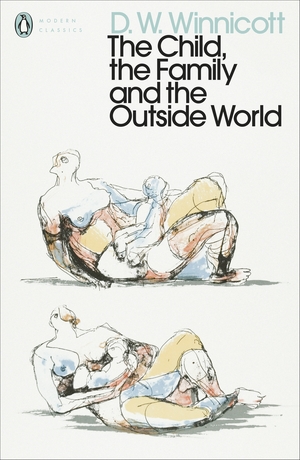 The Child, the Family, and the Outside World by D.W. Winnicott