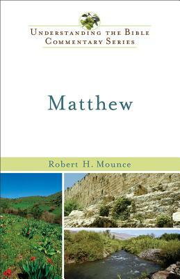 Matthew by Robert H. Mounce