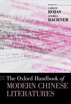 The Oxford Handbook of Modern Chinese Literatures by 