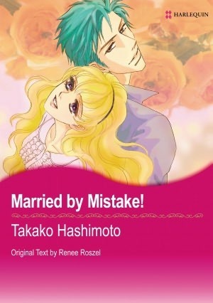 Married by Mistake! by Takako Hashimoto, Renee Roszel