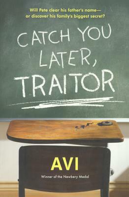 Catch You Later, Traitor by Avi