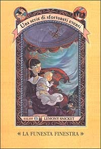 La funesta finestra by Lemony Snicket