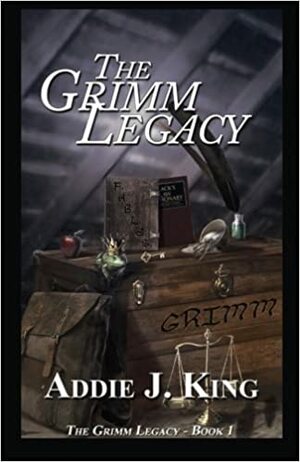 The Grimm Legacy by Addie J. King
