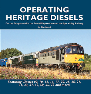Operating Heritage Diesels by Tim Wood