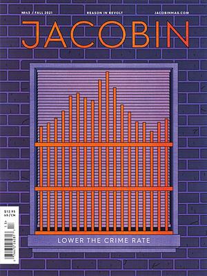 Jacobin, Issue 43: Lower the Crime Rate by Bhaskar Sunkara