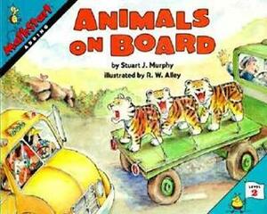 Animals on Board by R.W. Alley, Stuart J. Murphy
