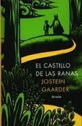 El Castillo de las Ranas by Asunción Lorenzo, Kirsti Baggethun, Jostein Gaarder, Gabriela Giandelli