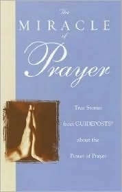 The Miracle of Prayer by Guideposts