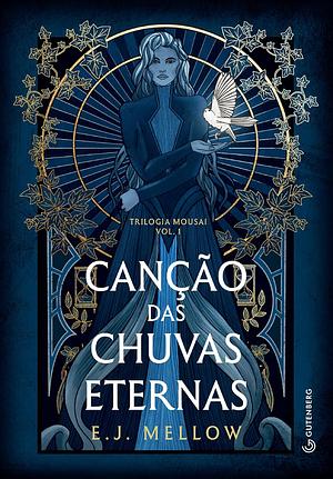 Canção das chuvas eternas by E.J. Mellow