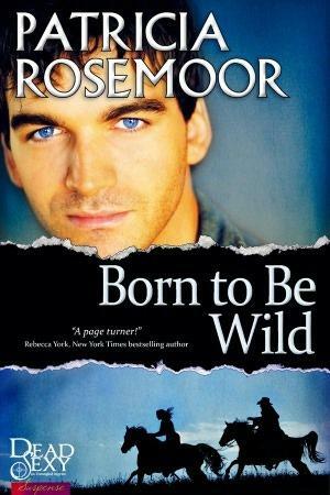 Born to Be Wild by Patricia Rosemoor