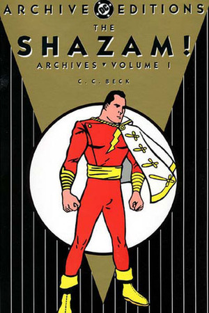 The Shazam! Archives, Vol. 1 by Pete Costanza, Bill Parker, C.C. Beck