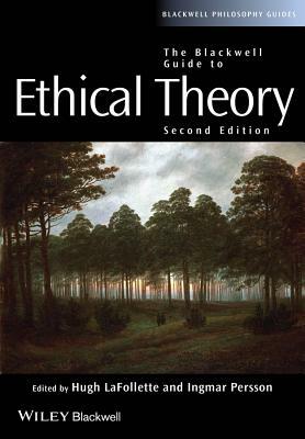 The Blackwell Guide to Ethical Theory by 