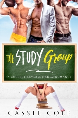 The Study Group: A College Reverse Harem Romance by Cassie Cole