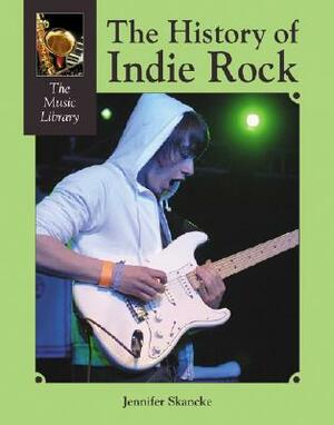 The History of Indie Rock by Jennifer Skancke