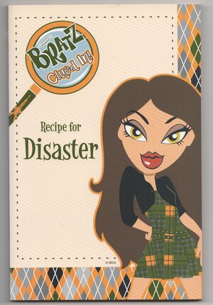 Bratz Clued In: Recipe for Disaster by Zoe Fishman