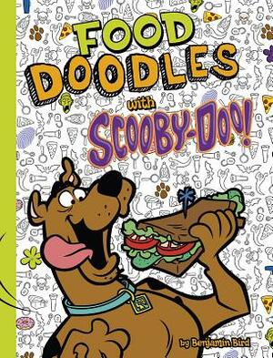 Food Doodles with Scooby-Doo! by Benjamin Bird