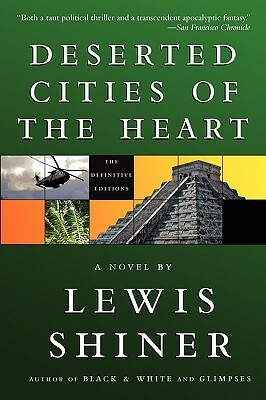 Deserted Cities of the Heart by Lewis Shiner