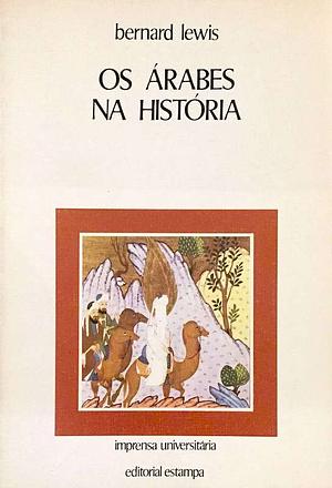 Os Árabes na História by Bernard Lewis