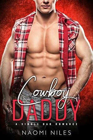 Cowboy Daddy (A Cowboy Single Dad Romance) by Naomi Niles