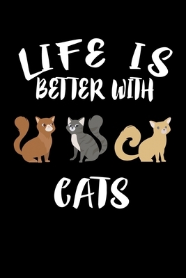 Life Is Better With Cats: Animal Nature Collection by Marko Marcus