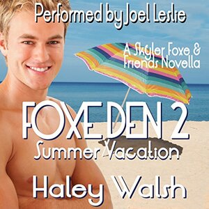 Foxe Den 2: Summer Vacation by Haley Walsh