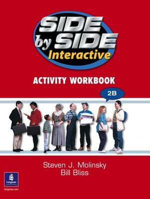 Side by Side Interactive Activity Workbook [With DVD] by Steven J. Molinsky, Bill Bliss