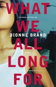 What We All Long For by Dionne Brand