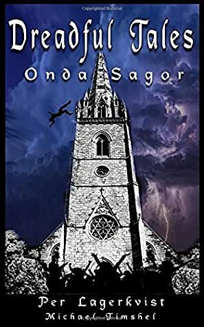 Dreadful Tales: Onda Sagor by Per Lagerkvist, Michael Timshel