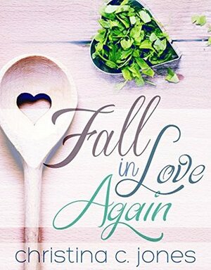 Fall In Love Again by Christina C. Jones