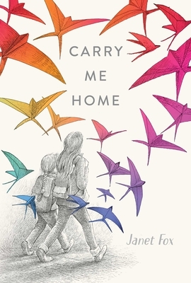 Carry Me Home by Janet Fox