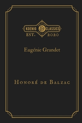 Eugenie Grandet: Koenig Premium Classics (French Edition) by Honoré de Balzac, Koenig Premium Classics