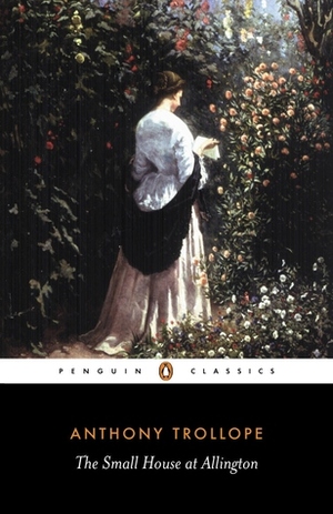 The Small House at Allington by Anthony Trollope